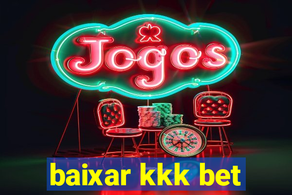 baixar kkk bet